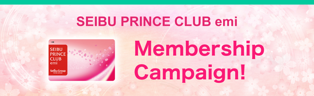 SEIBU PRINCE CLUB emi Membership Campaign!